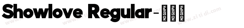 Showlove Regular字体转换 Showlove Regular字体转换